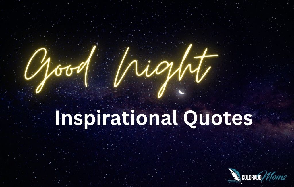 Good Night Inspirational Quotes - Colorado Moms
