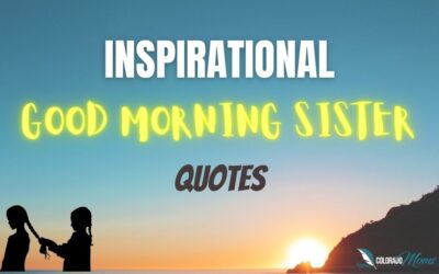 Inspirational Good Morning Sister Quotes to Brighten Her Day