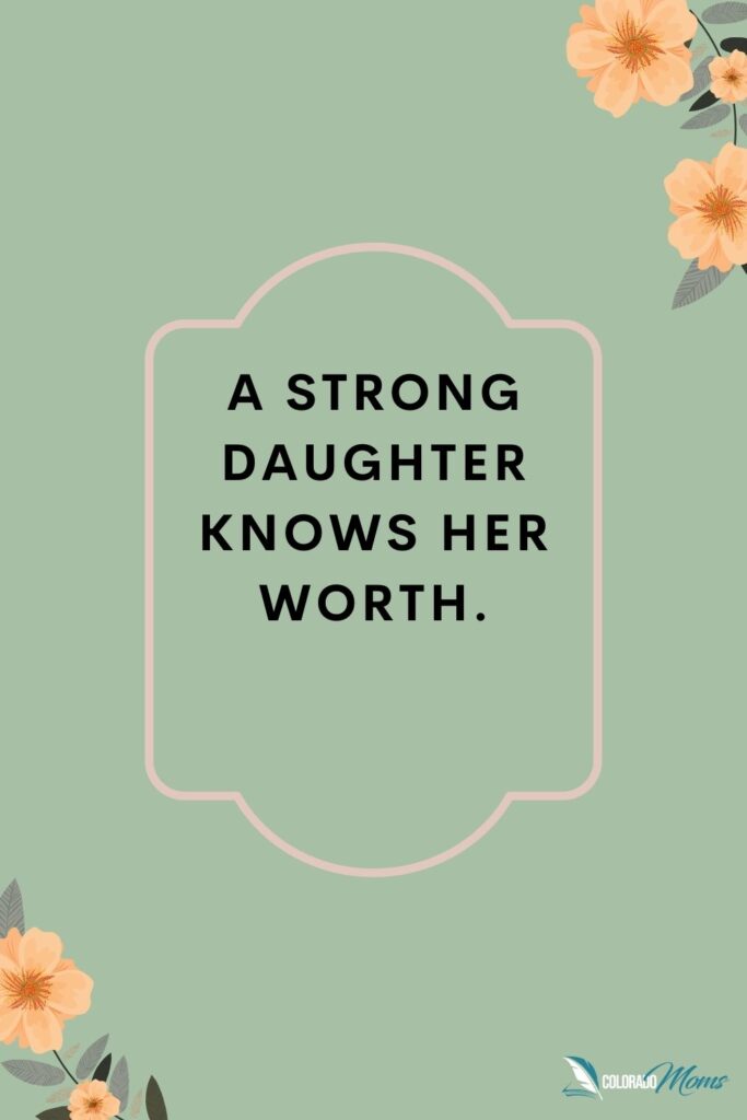 Inspirational Strong Daughter Quotes Colorado Moms