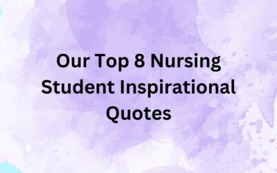 Our Top 8 Nursing Student Inspirational Quotes