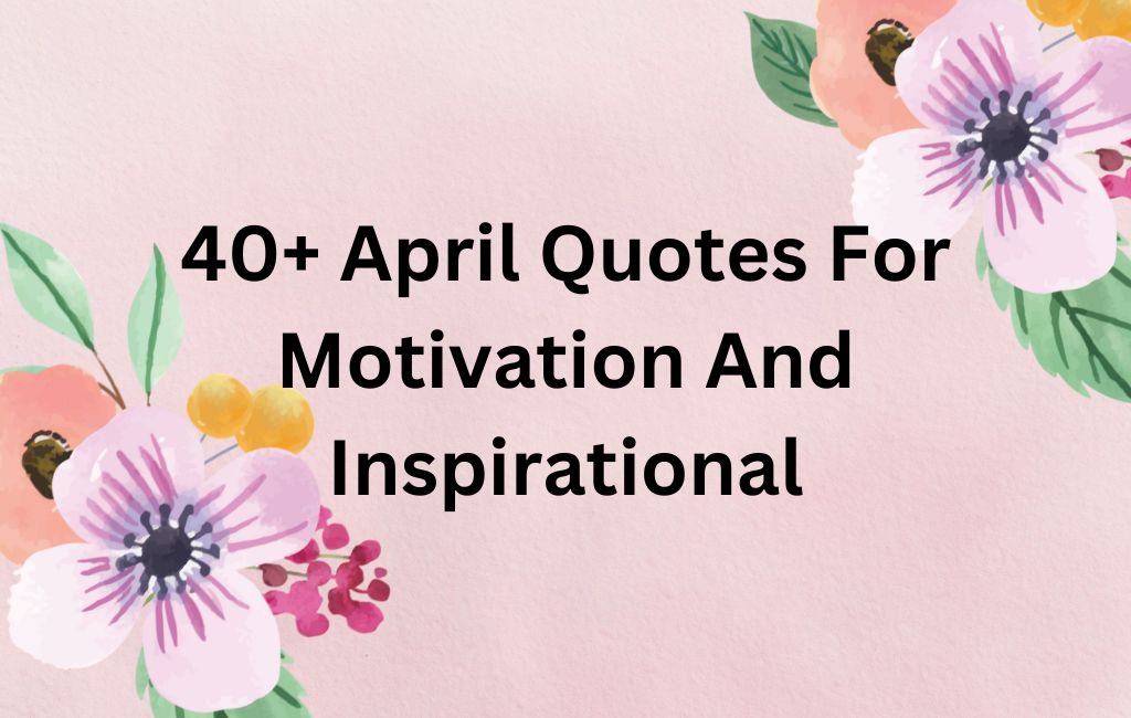 april inspirational quotes