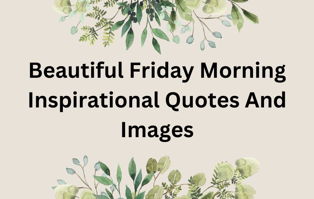 friday morning inspirational quotes and images