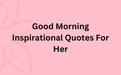Good Morning Inspirational Quotes For Her