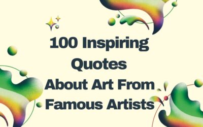 100 Inspiring Quotes About Art From Famous Artists