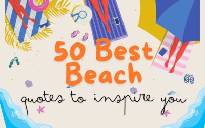 50 Best Beach Quotes to Inspire You