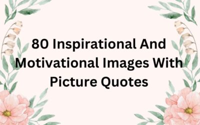 80 Inspirational And Motivational Images With Picture Quotes