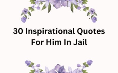 30 Inspirational Quotes For Him In Jail