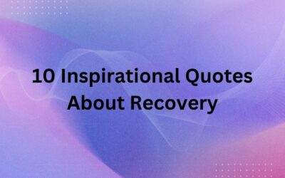 10 Inspirational Quotes About Recovery