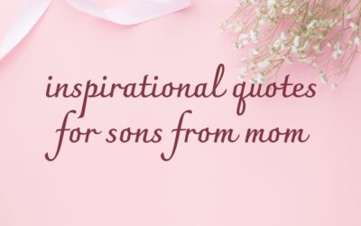 Inspirational Quotes For Sons From Mom