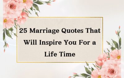 25 Marriage Quotes That Will Inspire You For a Life Time