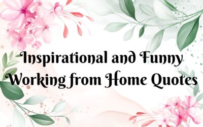 Inspirational and Funny Working from Home Quotes