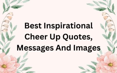Best Inspirational Cheer Up Quotes, Messages And Images