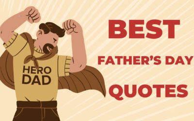 50 Best Father’s Day Quotes: Celebrate with Laughter & Love