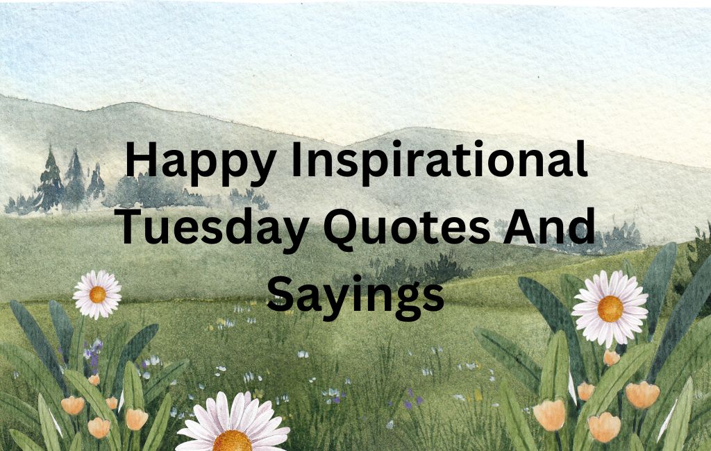 inspirational happy tuesday quotes
