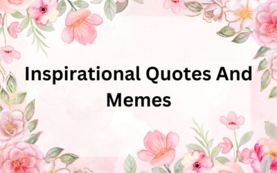 Inspirational Quotes And Memes