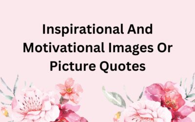 Inspirational And Motivational Images Or Picture Quotes