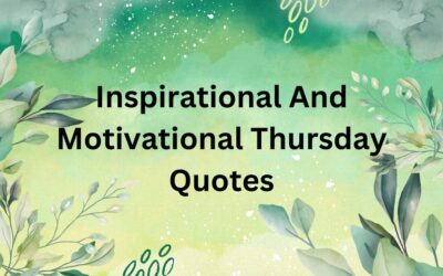 Inspirational And Motivational Thursday Quotes