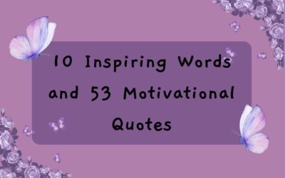 10 Inspiring Words and 53 Motivational Quotes