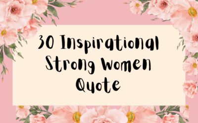 30 Inspirational Strong Women Quote