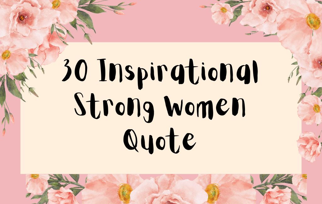 "Decorative image with a pink and beige background featuring floral designs at the corners. The text in the center reads '30 Inspirational Strong Women Quotes' in a bold, playful font."