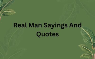 Real Man Sayings And Quotes