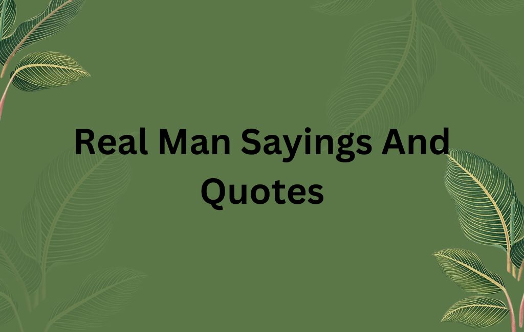 A Real Man Quotes