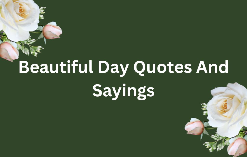 Beautiful Day Quotes
