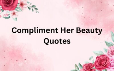 Compliment Her Beauty Quotes