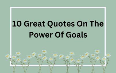 10 Great Quotes On The Power Of Goals