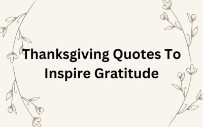 Thanksgiving Quotes To Inspire Gratitude