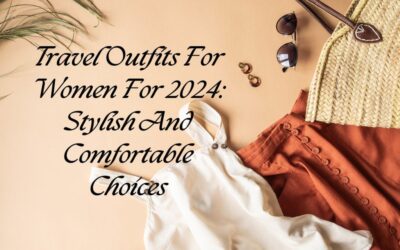 Travel Outfits For Women For 2024: Stylish And Comfortable Choices