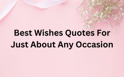Best Wishes Quotes For Just About Any Occasion