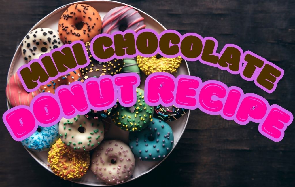 mini chocolate donuts recipe